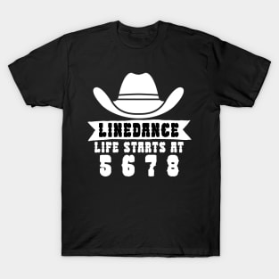 Linedance life starts at 5 6 7 8 T-Shirt